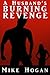 A Husband's Burning Revenge by Mike  Hogan