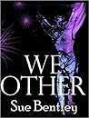 We Other by Sue Bentley