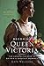 Becoming Queen Victoria: Th...