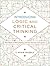 Introducing Logic and Critical Thinking: The Skills of Reasoning and the Virtues of Inquiry