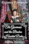 The Governess and the Broken Hearted Duke by Sophia Wilson