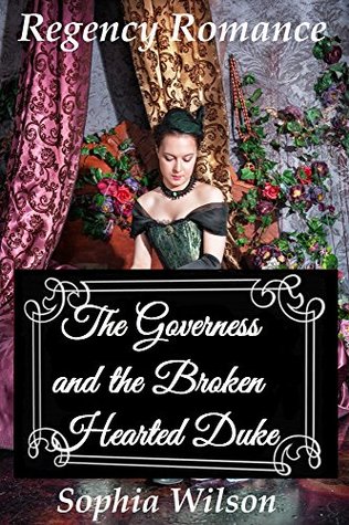 The Governess and the Broken Hearted Duke (Kindle Edition)