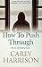 How To Push Through (The He...
