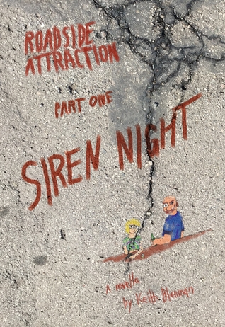 Roadside Attraction, Part One: Siren Night