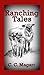 Ranching Tales: Celebration of a Country Life (Volume 1)