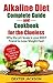 Alkaline Diet Complete Beginner's Guide and Cookbook for the Clueless: Why the PH Scale is your BEST Friend to Lose Weight Fast! Includes Over 31 Easy Alkaline Recipes and Snack Options