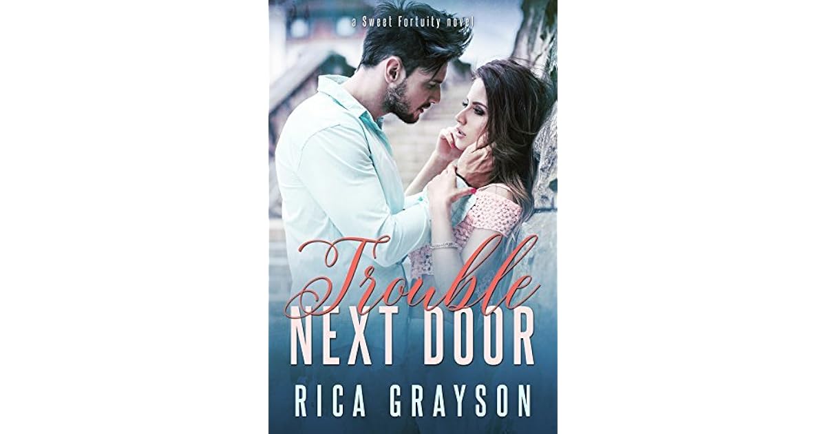Trouble Next Door (Sweet Fortuity 2) by Rica Grayson