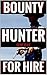 Bounty Hunter For Hire: A Western (The Birth of a Bounty Hunter Western Series Book 1)