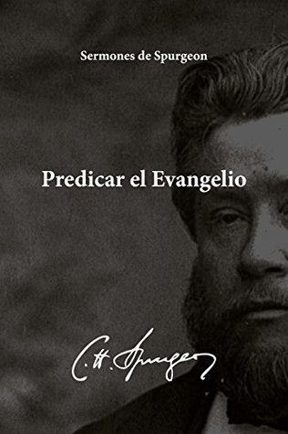 Predicar el Evangelio (Sermones de Spurgeon nº 2)
