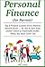Personal Finance for Parents: Top 8 Finance Lessons Every Parents Should Know … So You & Your Kids Doesn’t Have to Financially Suffer When You Both Grew Old