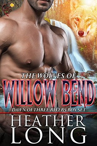 Dawn of Three Rivers (Wolves of Willow Bend, #4-6)