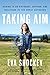 Taking Aim: Daring to Be Di...
