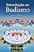 Introdução ao Budismo