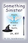 Something Sinister: Heaven just got Witchy (Something Series Book 1)