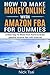 How To Make Money Online With Amazon FBA For Dummies by Nick Tsai