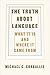 The Truth about Language: What It Is and Where It Came From