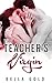 The Teacher's Virgin: An Older Man Younger Woman Romance