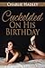 Cuckolded On His Birthday