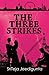 The Three Strikes by Sriteja Jeedigunta