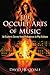 The Occult Arts of Music: An Esoteric Survey from Pythagoras to Pop Culture