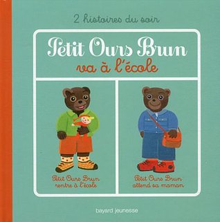 PETIT OURS BRUN VA A L'ECOLE (Petit Ours Brun, 2 Histoires du soir)