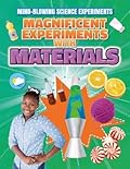 Magnificent Experiments With Materials