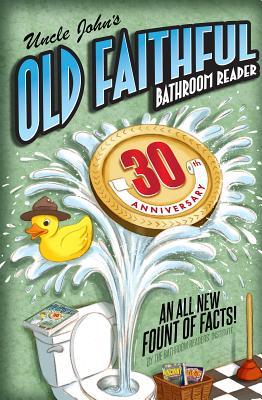 Uncle John's Old Faithful 30th Anniversary Bathroom Reader (Paperback)