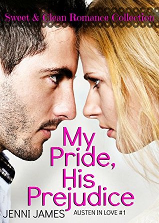 My Pride, His Prejudice (Austen in Love Book #1)