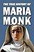 The True History of Maria Monk