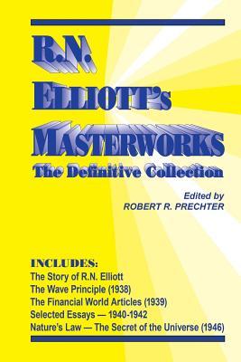 R.N. Elliott's Masterworks: The Definitive Collection