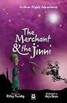 The Merchant and the Jinni (Arabian Nights Adventures) The Merchant and the Jinni (Arabian Nights Adventures)