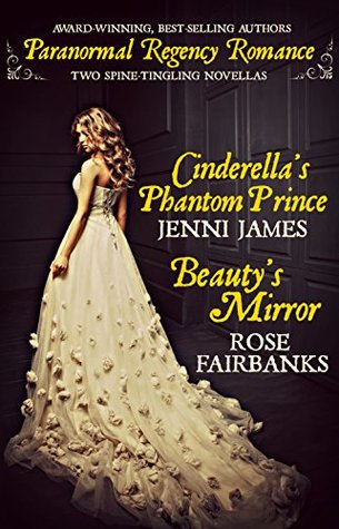 Cinderella's Phantom Prince and Beauty's Mirror (Kindle Edition)