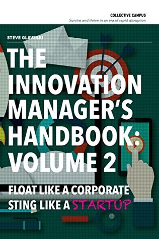 The Innovation Manager's Handbook: Volume 2: Float like a corporate, sting like a startup (Kindle Edition)