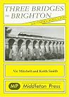 Three Bridges to Brighton (Southern Main Lines) Three Bridges to Brighton (Southern Main Lines)