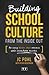 Building School Culture From the Inside Out by J.C. Pohl