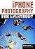 iPhone Photography for Everybody by Michael Fagans
