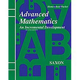 Advanced Mathematics: An Incremental Development : Home Study (Saxon Advanced Math)