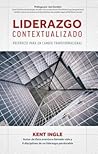 Liderazgo contextualizado (Spanish Edition)