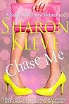 Chase Me by Sharon Kleve