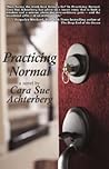 Practicing Normal by Cara Sue Achterberg Practicing Normal by Cara Sue Achterberg