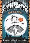 Amelia Fang and the Barbaric Ball by Laura Ellen Anderson