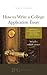 How to Write a College Application Essay: Expert Advice to Help You Get Into the College of Your Dreams (Field Guide Series)