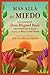 Más allá del miedo: Las enseñanzas de Don Miguel Ruiz recogidas por Mary Carroll Nelson (Spanish Edition)