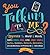 You Talking to Me?: Discover the World of Words, Codes, Emojis, Signs, Slang, Smoke Signals, Barks, Babbles, Growls, Gestures, Hieroglyphics & More