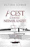Acest cântec neîmblânzit by Victoria Schwab Acest cântec neîmblânzit by Victoria Schwab