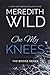 On My Knees by Meredith Wild