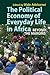 The Political Economy of Everyday Life in Africa by Wale Adebanwi