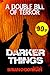Darker Things