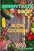 Skinnytaste Cookbook: Slow Cooker