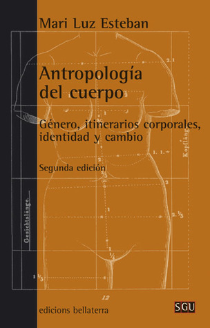 Antropología del cuerpo. Género, itinerarios corporales, identidad y cambio